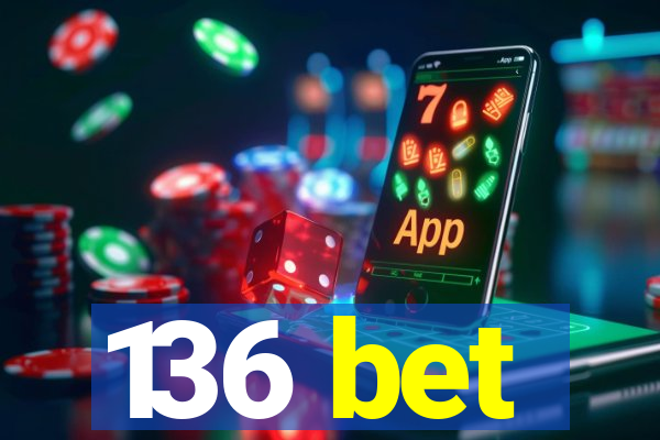 136 bet